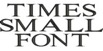 Times Small Font